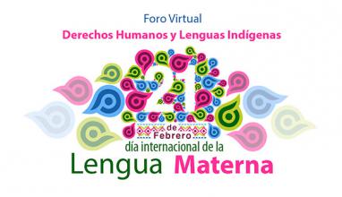 Foro Virtual Derechos Humanos y Lenguas Indígenas