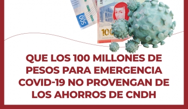 Que los 100 millones de pesos para emergencia Covid-19 no provengan de los ahorros de CNDH