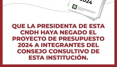 Falso que la presidenta de esta CNDH haya negado el Proyecto de Presupuesto 2024 a integrantes del Consejo Consultivo de esta institución.
