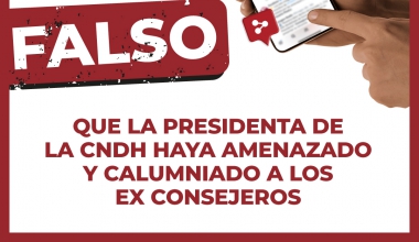 Falso que la presidenta de la CNDH haya amenazado y calumniado a los ex consejeros