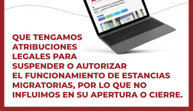 Falso que tengamos atribuciones legales para suspender o autorizar el funcionamiento de Estancias Migratorias
